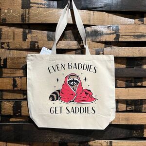 Even Baddies Get Saddies Tote